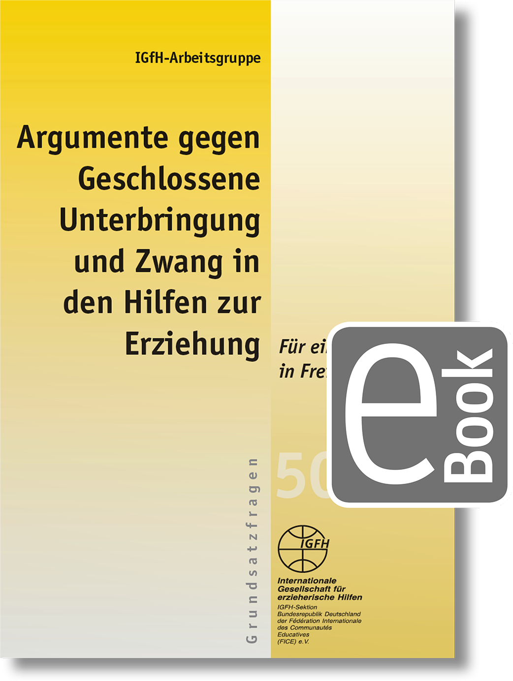 Dieses Bild zeigt das Produkt Argumente gegen Geschlossene Unterbringung und Zwang in den Hilfen zur Erziehung