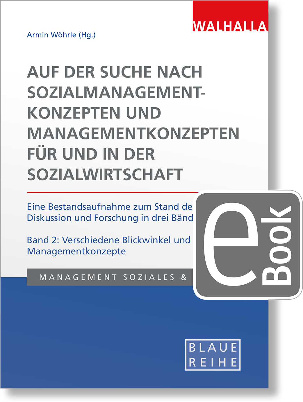 Dieses Bild zeigt das Produkt Auf der Suche nach Sozialmanagementkonzepten und Managementkonzepten für und in der Sozialwirtschaft Band 2