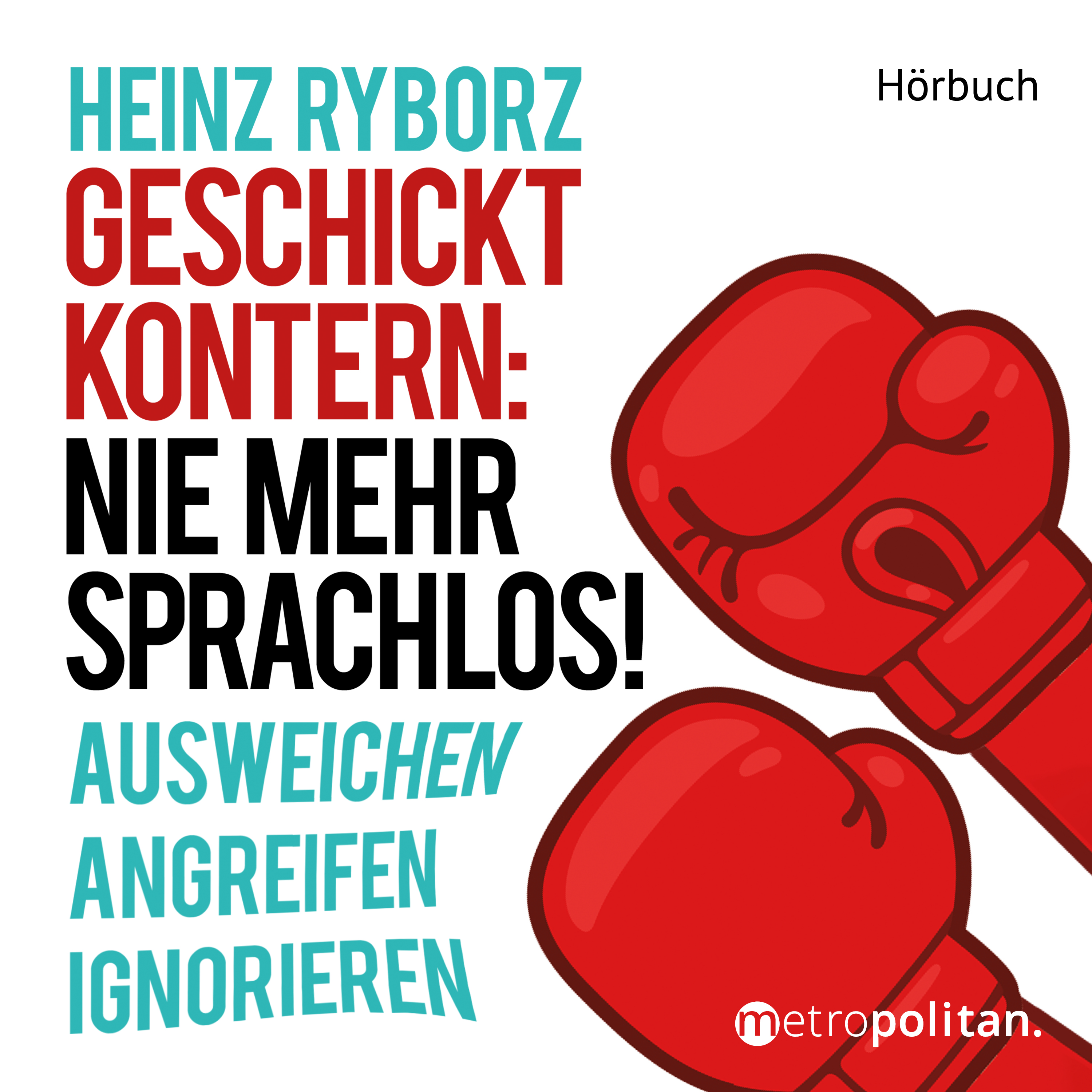 Dieses Bild zeigt das Produkt Hörbuch Geschickt kontern: Nie mehr sprachlos!