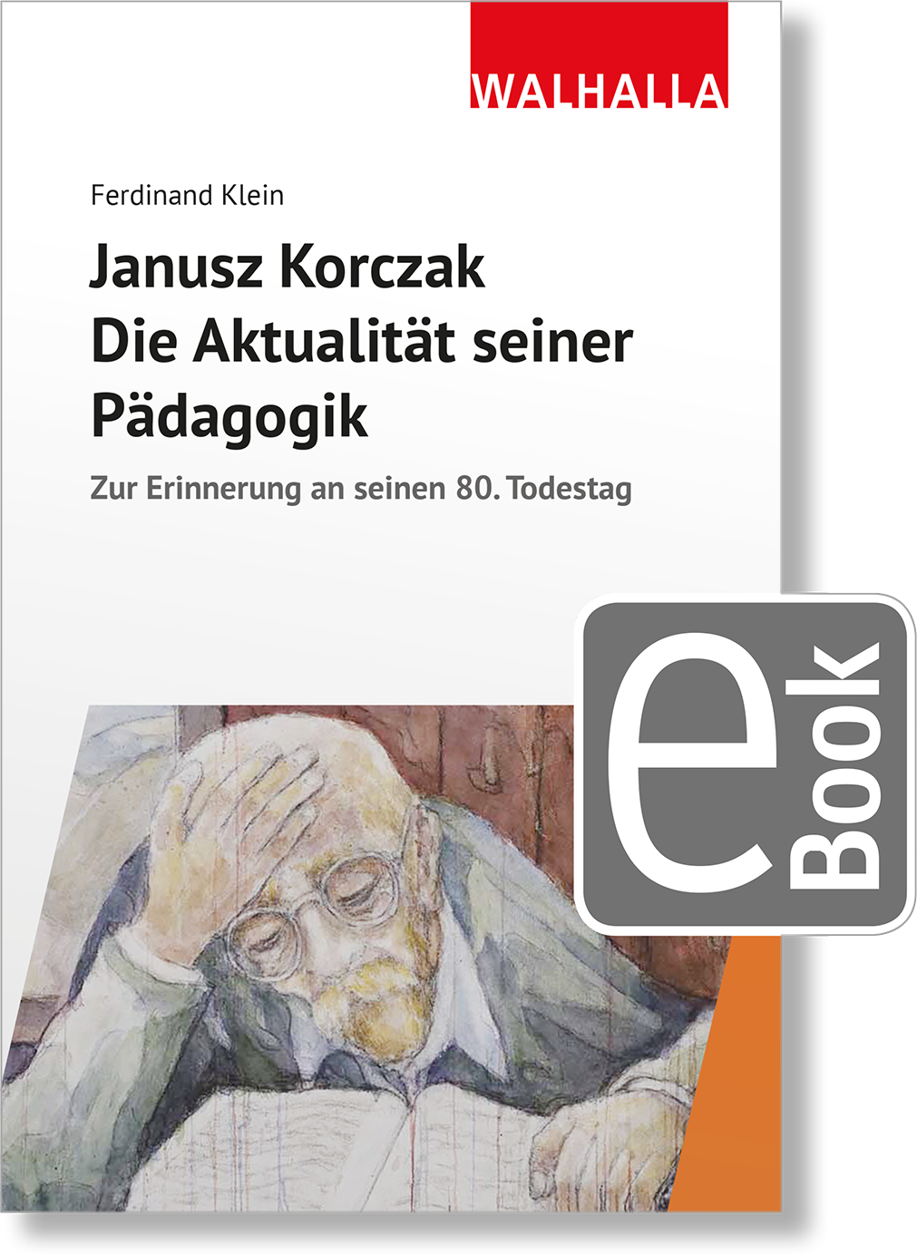 Dieses Bild zeigt das Produkt Janusz Korczak: Die Aktualität seiner Pädagogik