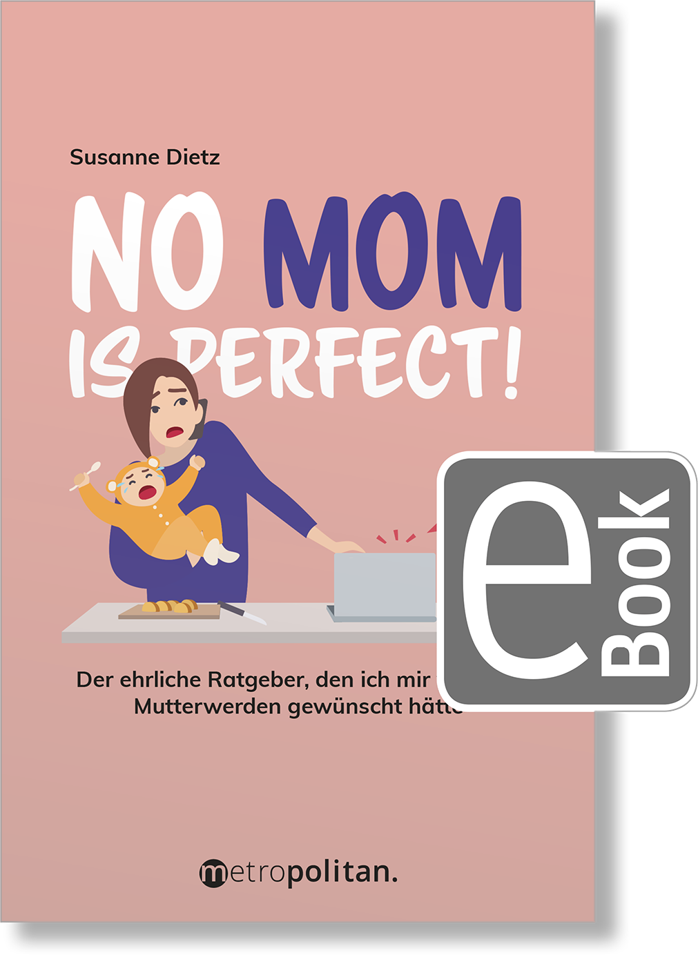 Dieses Bild zeigt das Produkt No MOM is perfect!