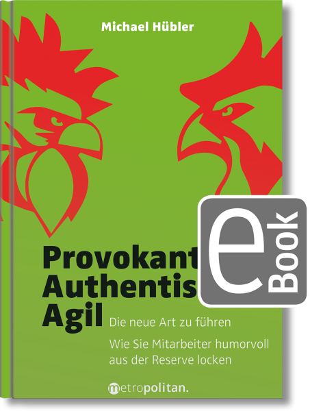 Provokant - Authentisch - Agil