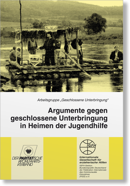 Argumente gegen geschlossene Unterbringung in Heimen der Jugendhilfe