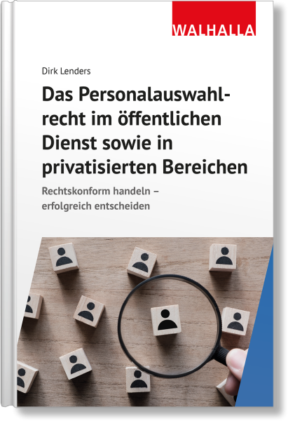 Das Personalauswahlverfahren im öffentlichen Dienst sowie in privatisierten Bereichen