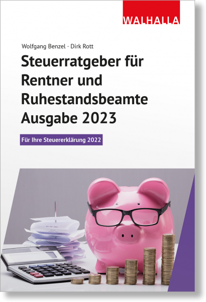 Steuerratgeber für Rentner und Ruhestandsbeamte - Ausgabe 2023