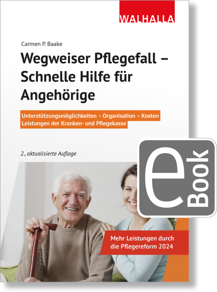 Wegweiser Pflegefall - Schnelle Hilfe für Angehörige