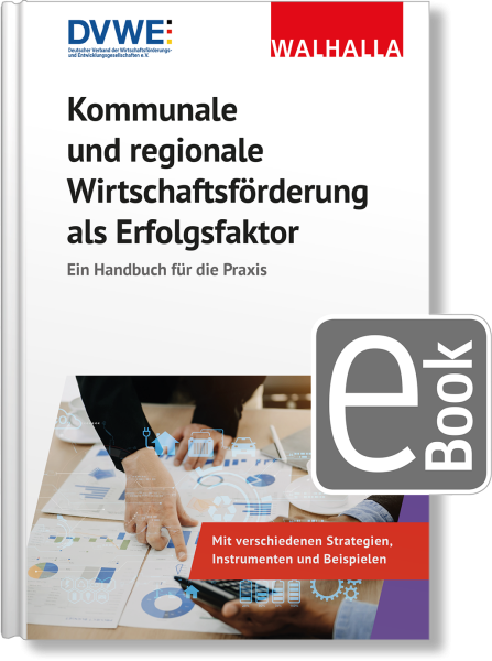 Kommunale und regionale Wirtschaftsförderung als Erfolgsfaktor