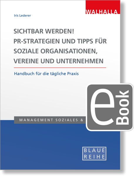 Sichtbar werden! PR-Strategien und Tipps für soziale Organisationen, Vereine und Unternehmen