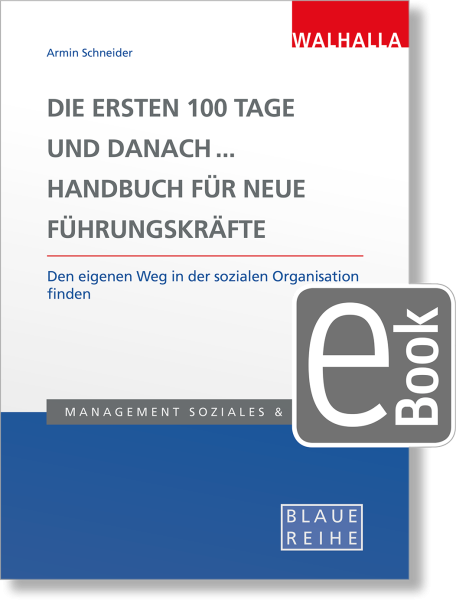 Die ersten 100 Tage und danach... Handbuch für neue Führungskräfte