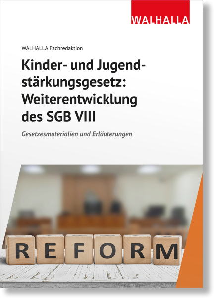 Kinder- und Jugendstärkungsgesetz: Weiterentwicklung des SGB VIII