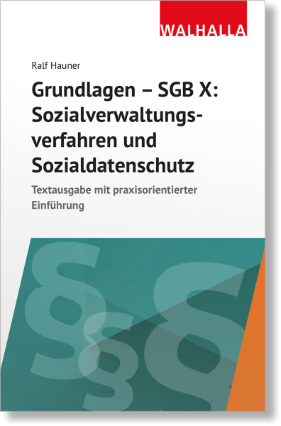 Grundlagen SGB X: Sozialverwaltungsverfahren, Sozialdatenschutz