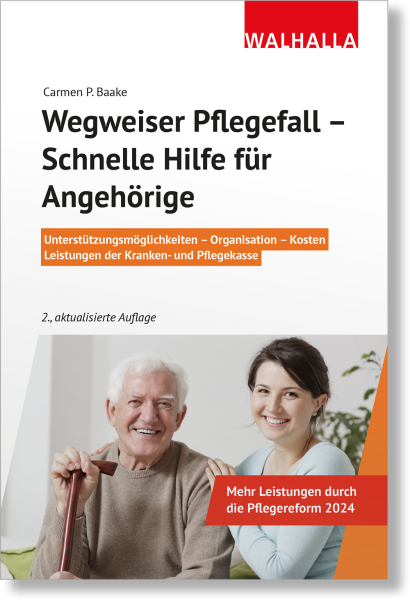 Wegweiser Pflegefall - Schnelle Hilfe für Angehörige