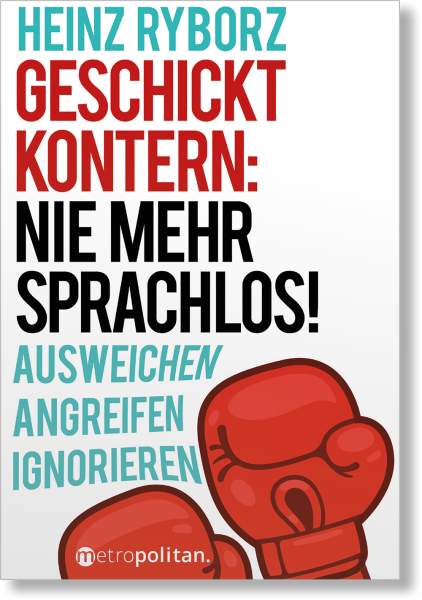 Geschickt kontern: Nie mehr sprachlos!