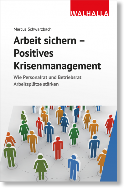 Arbeit sichern - Positives Krisenmanagement