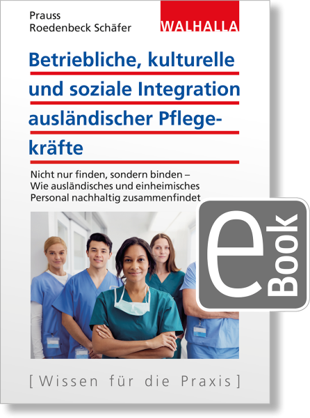 Betriebliche, kulturelle und soziale Integration ausländischer Pflegekräfte