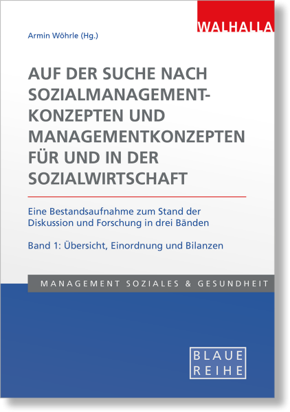 Auf der Suche nach Sozialmanagementkonzepten und Managementkonzepten für und in der Sozialwirtschaft Band 1