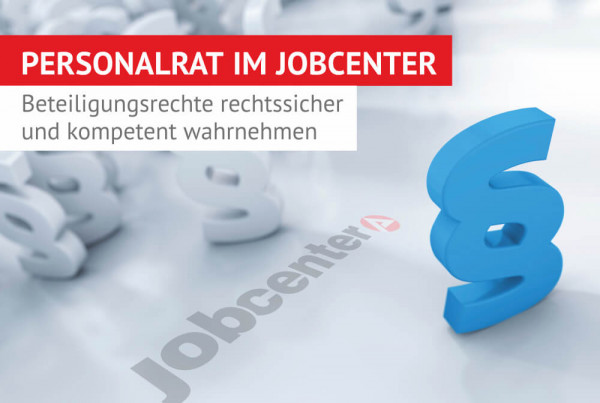 Personalratsarbeit im JobCenter: Wissen vertiefen – Beteiligungsrechte rechtssicher und kompetent wahrnehmen