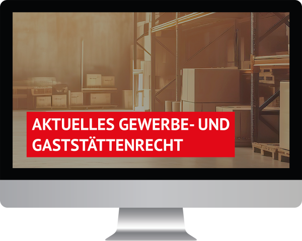 Aktuelles Gewerbe- und Gaststättenrecht