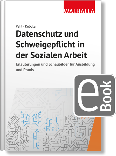 Datenschutz und Schweigepflicht in der Sozialen Arbeit