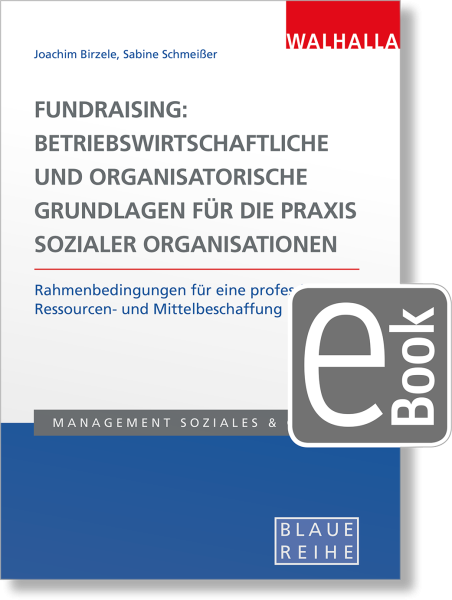Fundraising: Betriebswirtschaftliche und organisatorische Grundlagen für die Praxis sozialer Organisationen