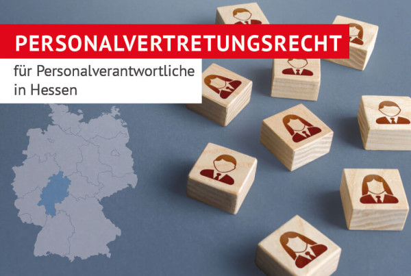 Seminar Personalvertretungsrecht für Personalverantwortliche in Hessen