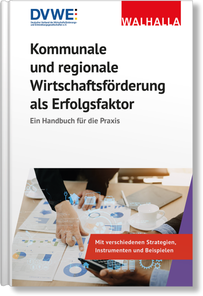 Kommunale und regionale Wirtschaftsförderung als Erfolgsfaktor