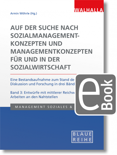Auf der Suche nach Sozialmanagementkonzepten und Managementkonzepten für und in der Sozialwirtschaft Band 3