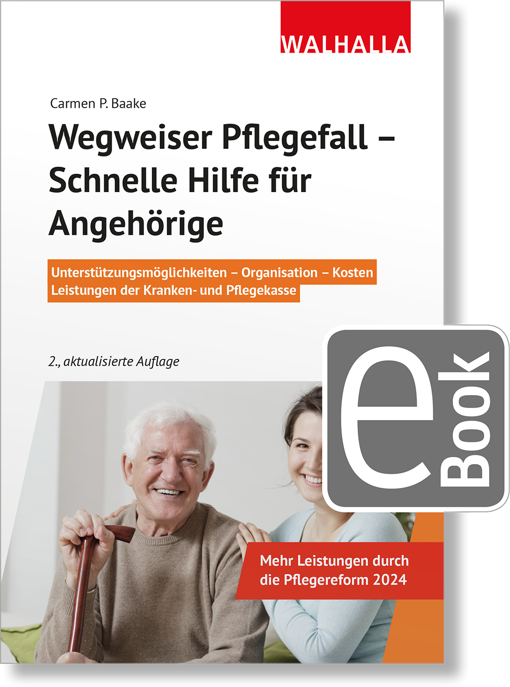 Wegweiser Pflegefall Schnelle Hilfe für Angehörige WALHALLA Fachverlag